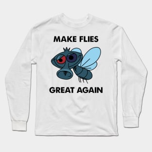 Make Flies Great Again Long Sleeve T-Shirt